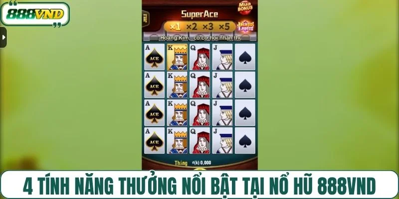 4 tính năng thưởng nổi bật tại nổ hũ 888VND